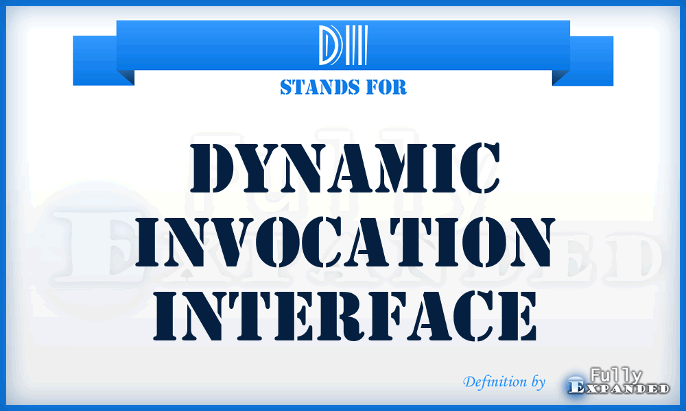 DII - dynamic invocation interface