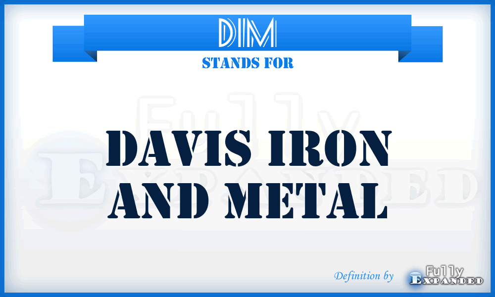 DIM - Davis Iron and Metal