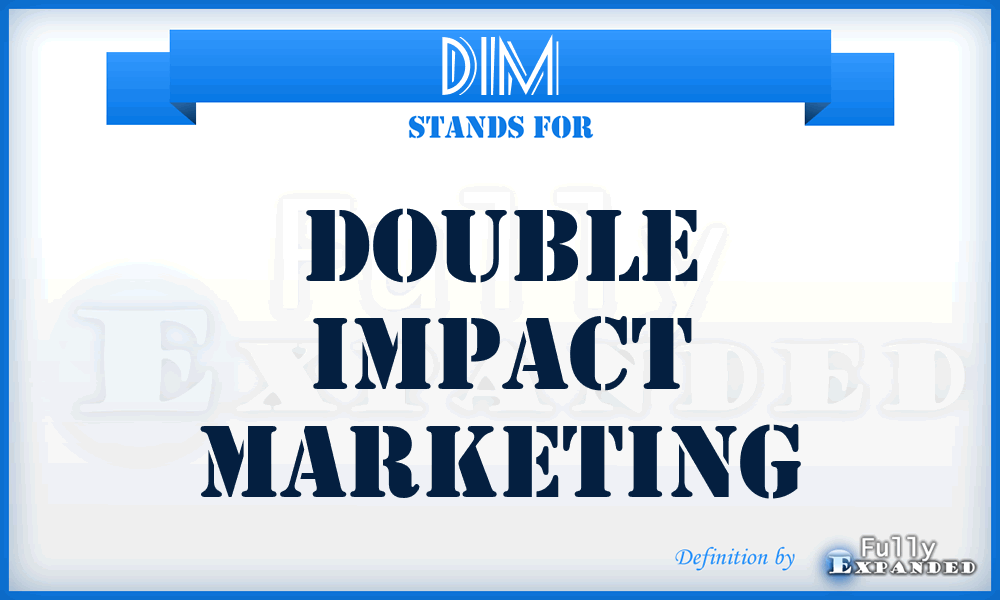 DIM - Double Impact Marketing