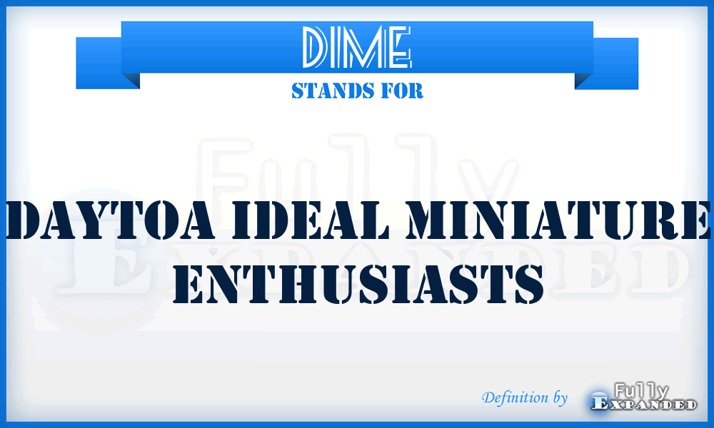 DIME - Daytoa Ideal Miniature Enthusiasts