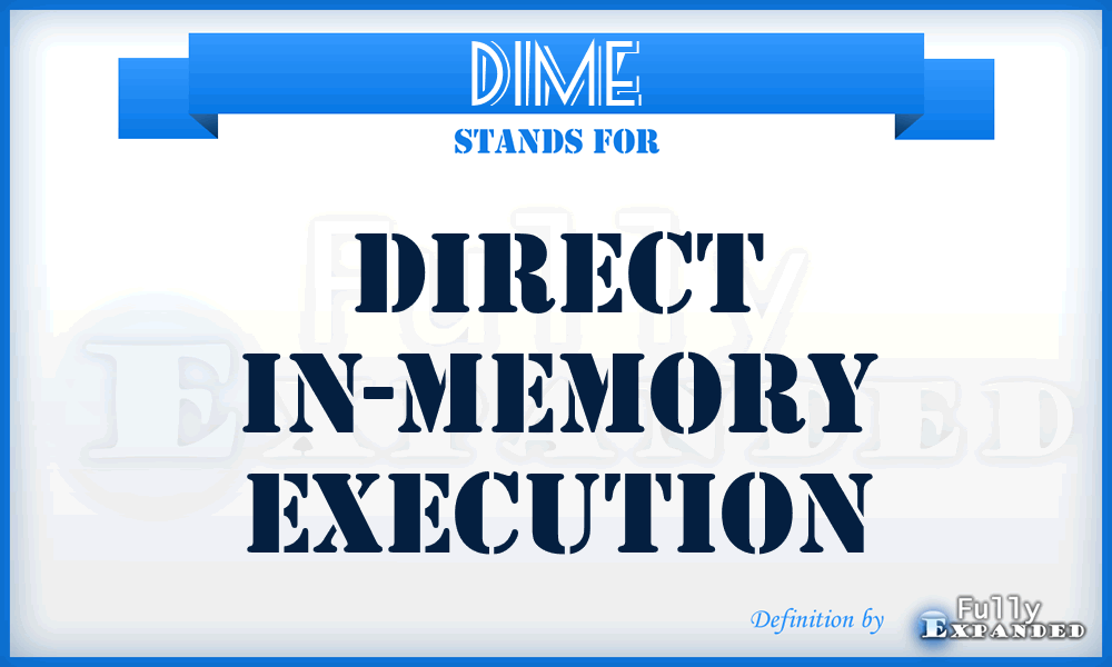 DIME - Direct In-Memory Execution