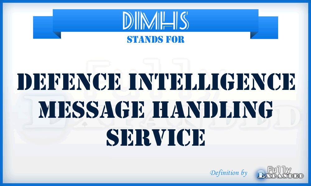 DIMHS - Defence Intelligence Message Handling Service