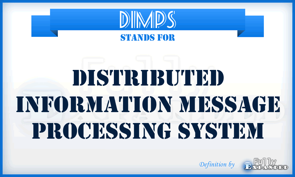 DIMPS - Distributed Information Message Processing System