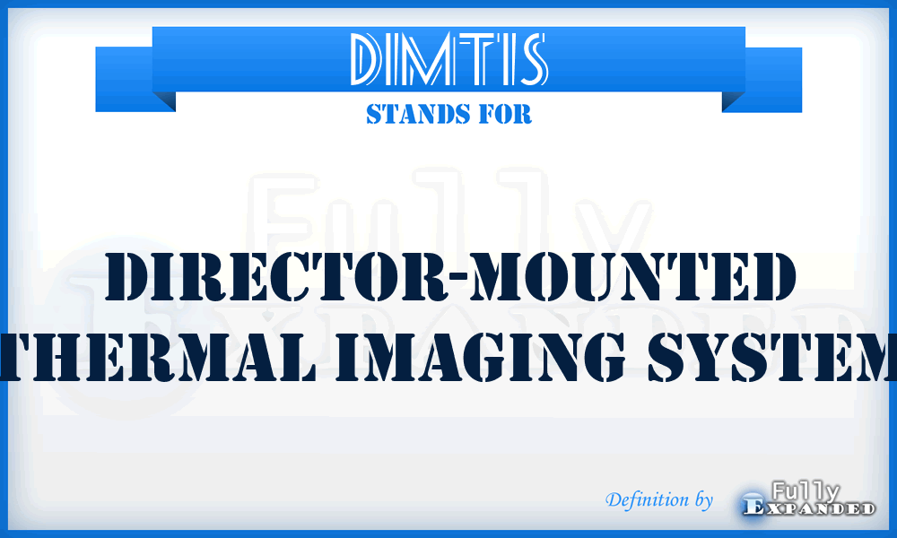 DIMTIS - Director-Mounted Thermal Imaging System