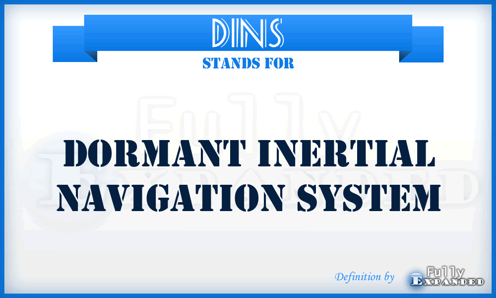 DINS - Dormant Inertial Navigation System