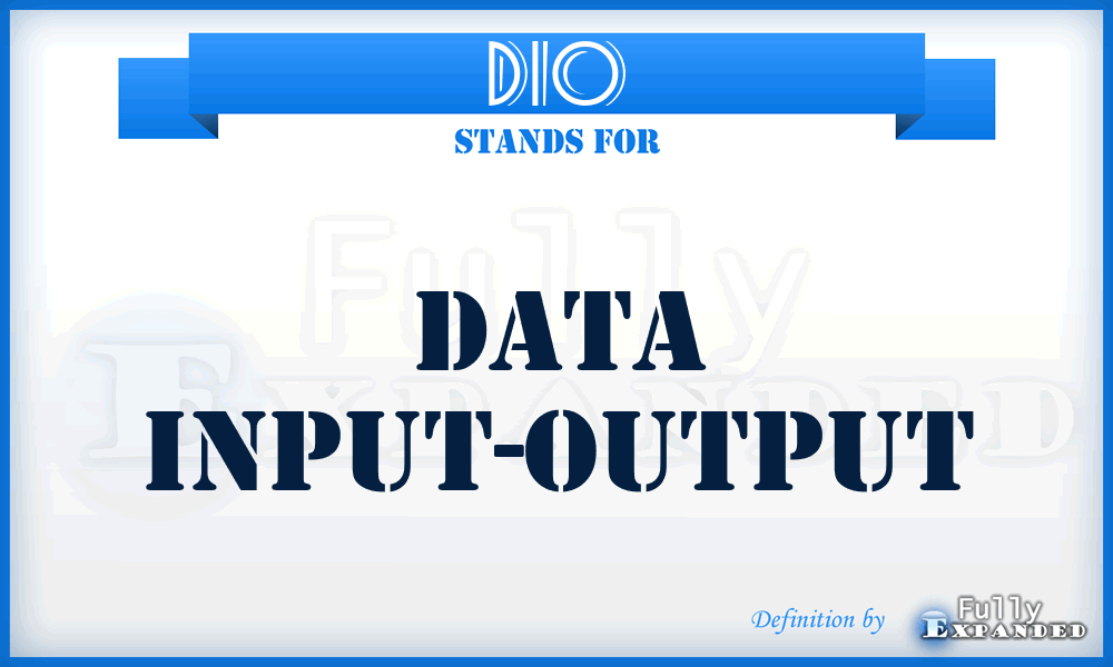 DIO - data input-output