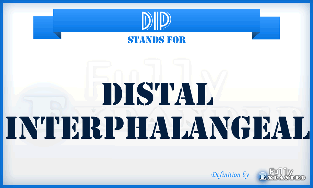 DIP - Distal Interphalangeal