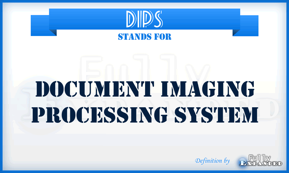 DIPS - Document Imaging Processing System