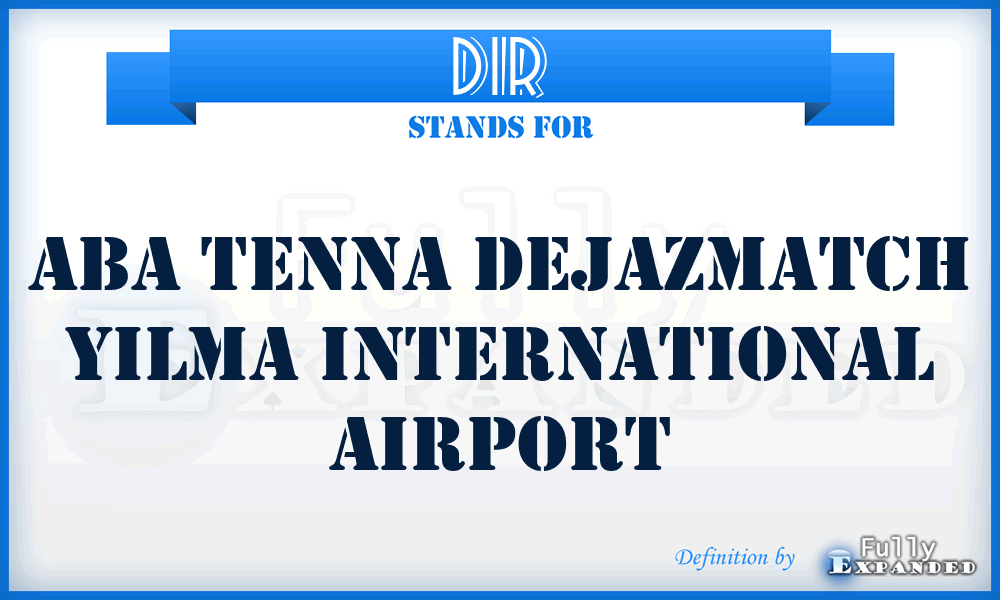 DIR - Aba Tenna Dejazmatch Yilma International airport