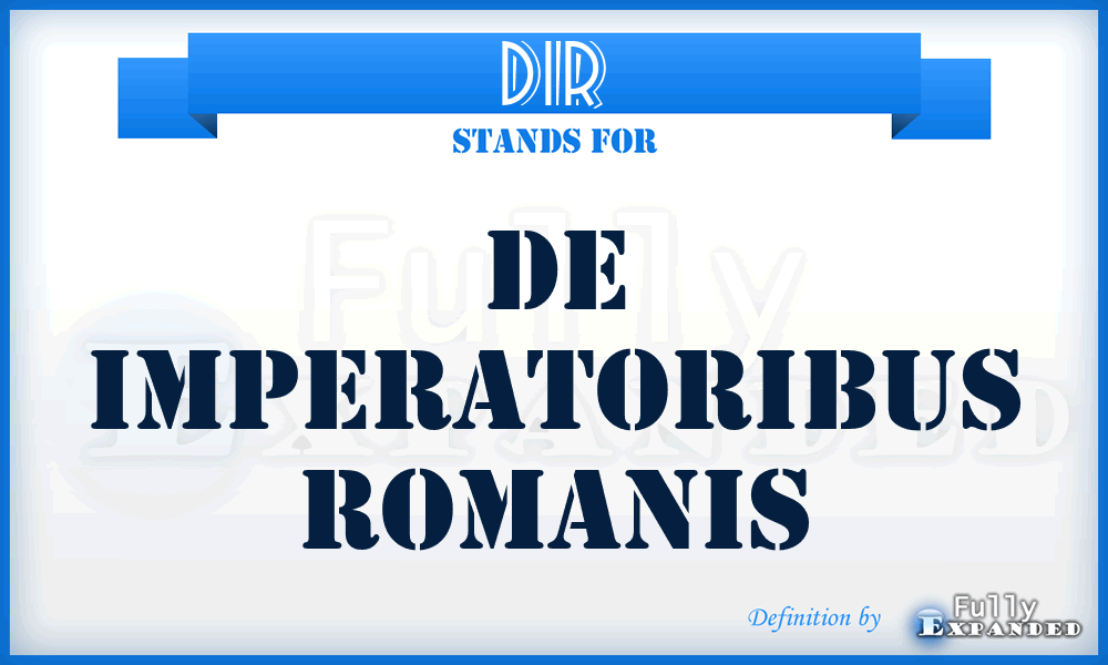 DIR - De Imperatoribus Romanis