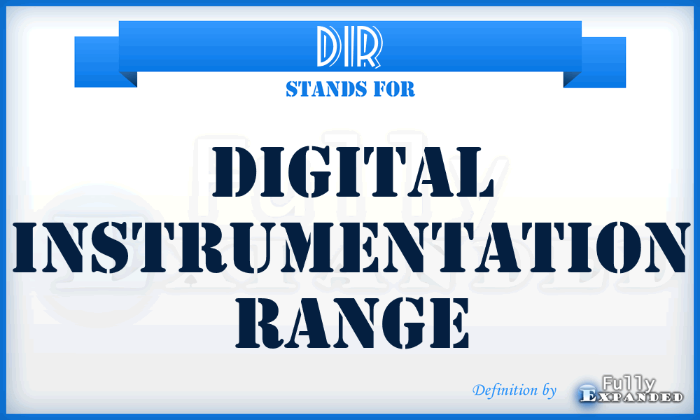 DIR - Digital Instrumentation Range