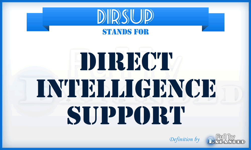 DIRSUP - Direct Intelligence Support