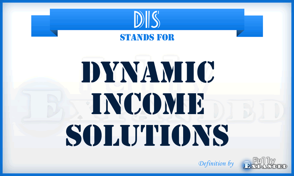 DIS - Dynamic Income Solutions