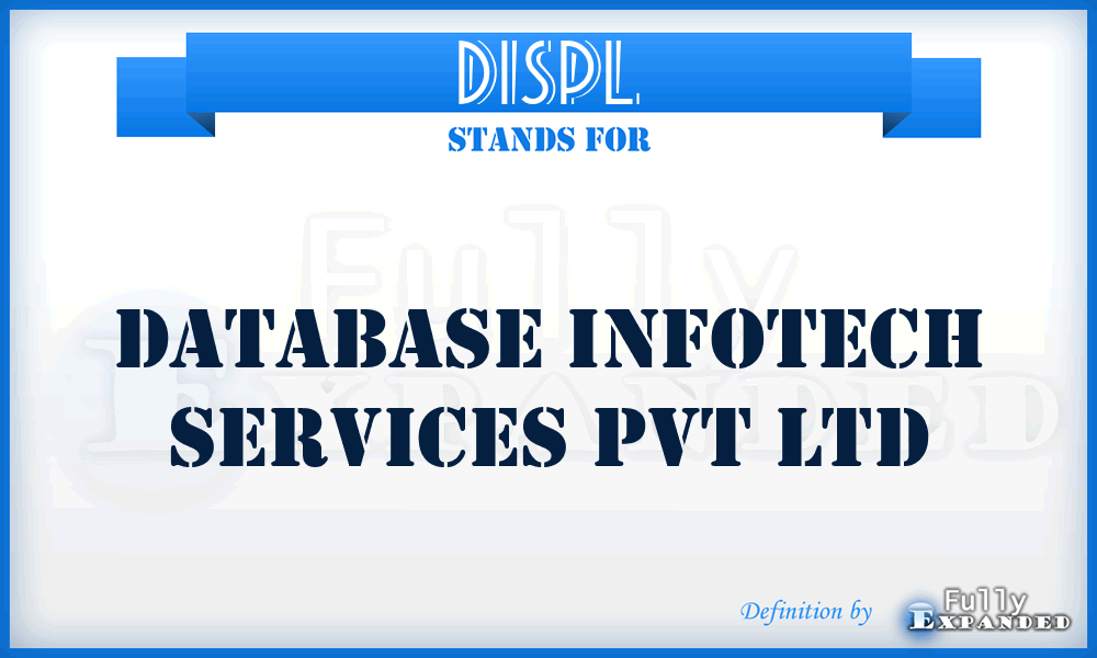 DISPL - Database Infotech Services Pvt Ltd