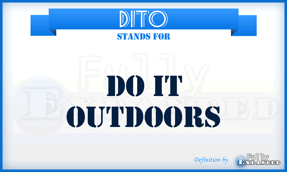 DITO - Do IT Outdoors