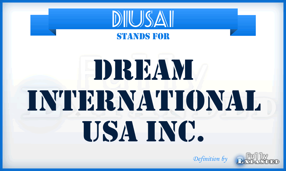 DIUSAI - Dream International USA Inc.