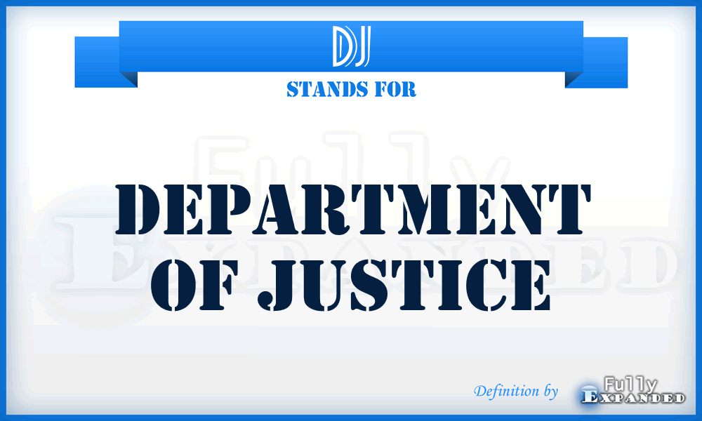 DJ - Department of Justice