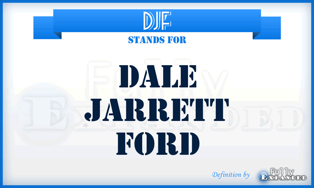 DJF - Dale Jarrett Ford