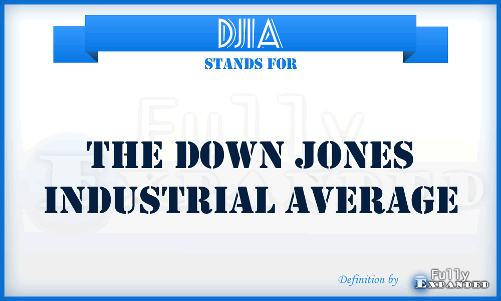 DJIA - The Down Jones Industrial Average