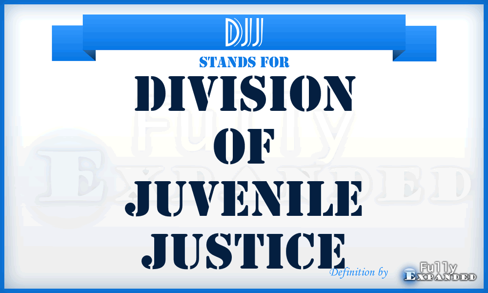 DJJ - Division of Juvenile Justice