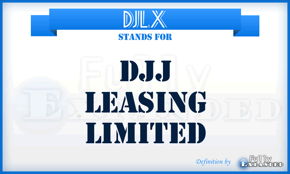 DJLX - DJJ Leasing Limited