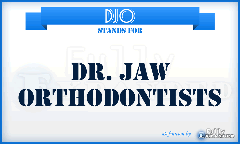 DJO - Dr. Jaw Orthodontists
