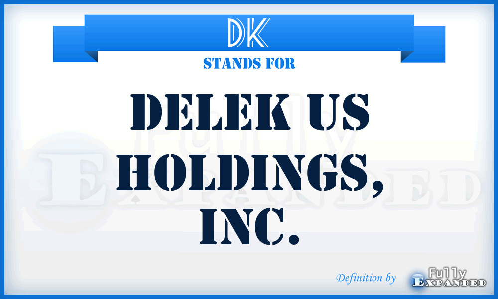 DK - Delek US Holdings, Inc.