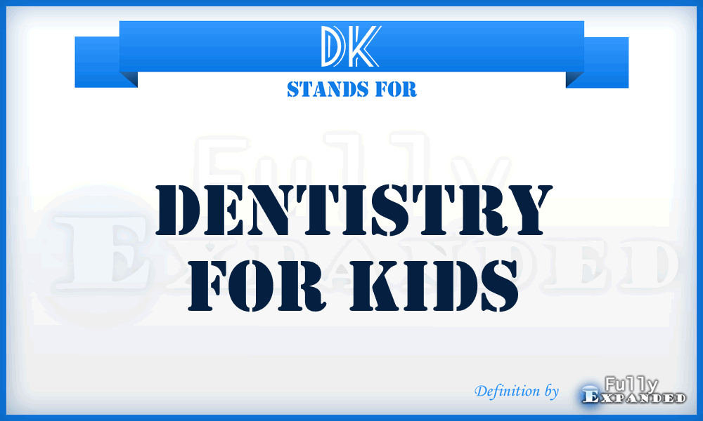DK - Dentistry for Kids