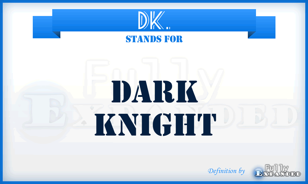 DK. - Dark Knight