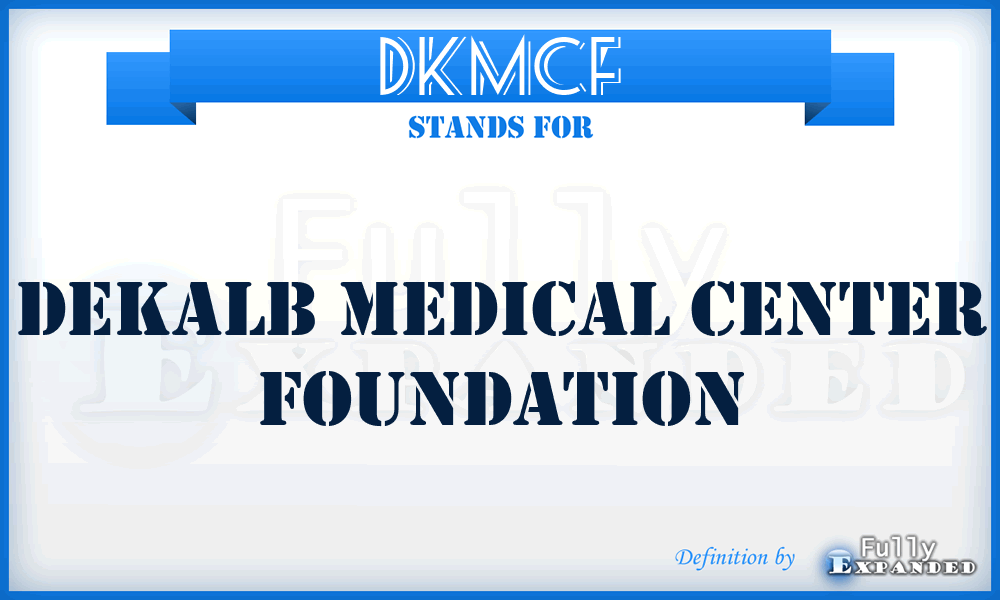 DKMCF - DeKalb Medical Center Foundation