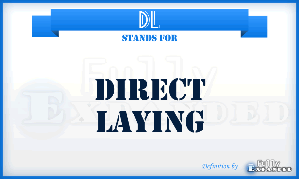 DL - Direct Laying