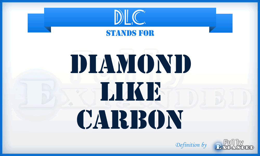 DLC - Diamond Like Carbon