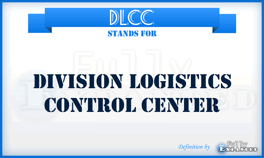 DLCC - division logistics control center