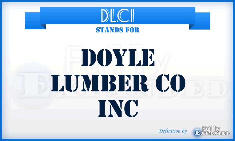 DLCI - Doyle Lumber Co Inc