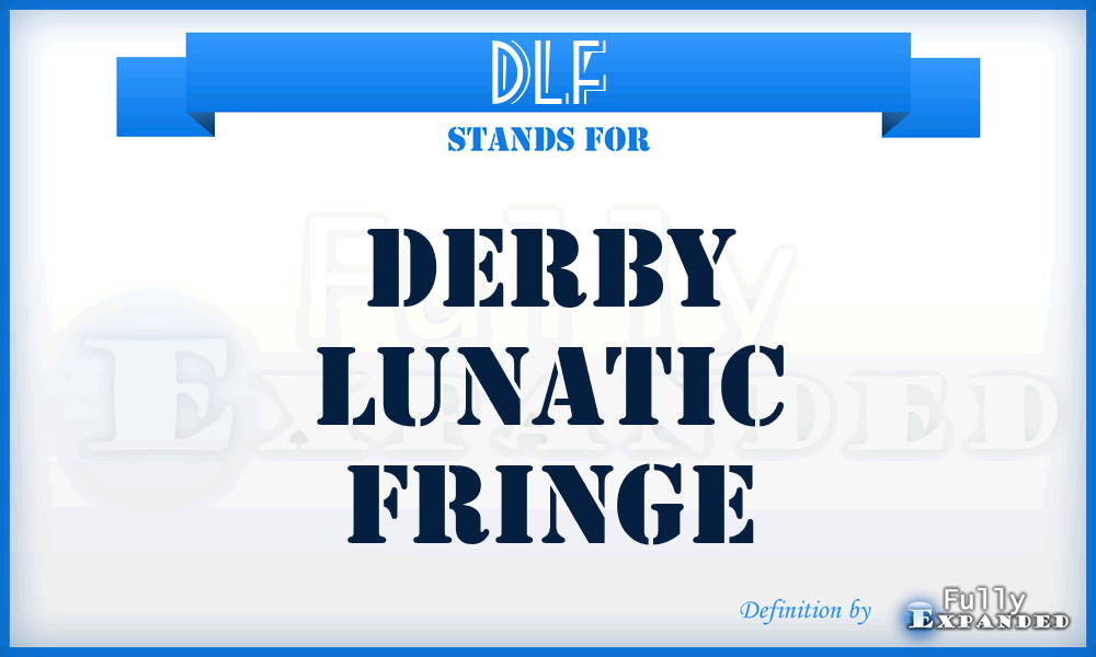 DLF - Derby Lunatic Fringe