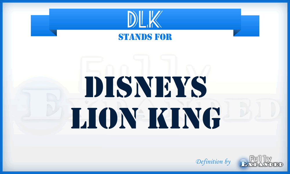 DLK - Disneys Lion King