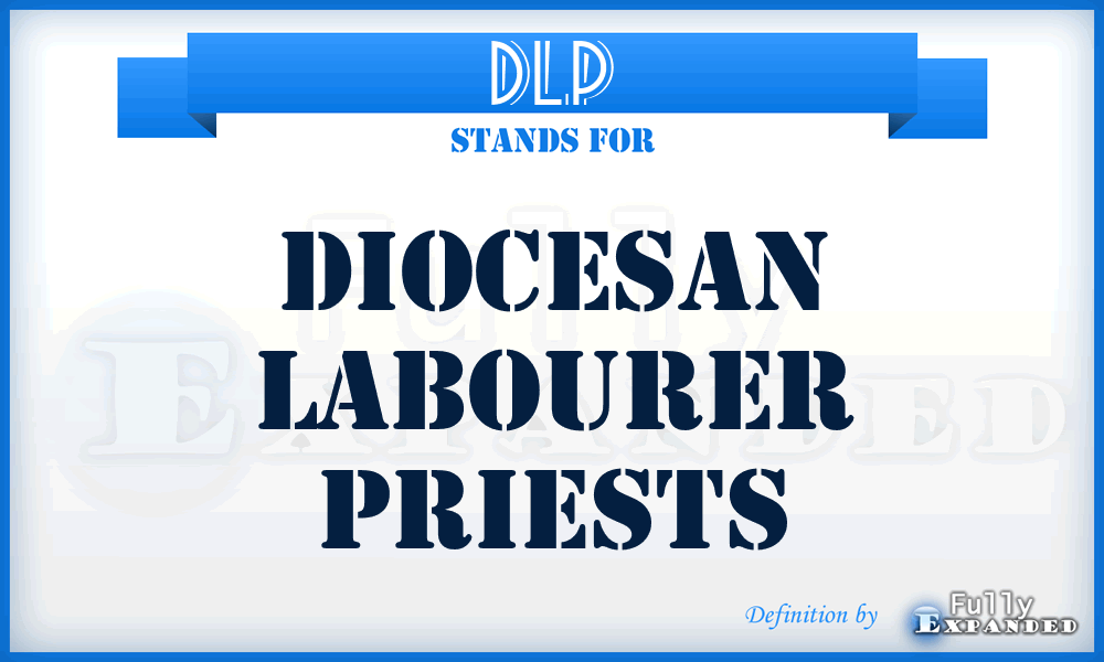 DLP - Diocesan Labourer Priests
