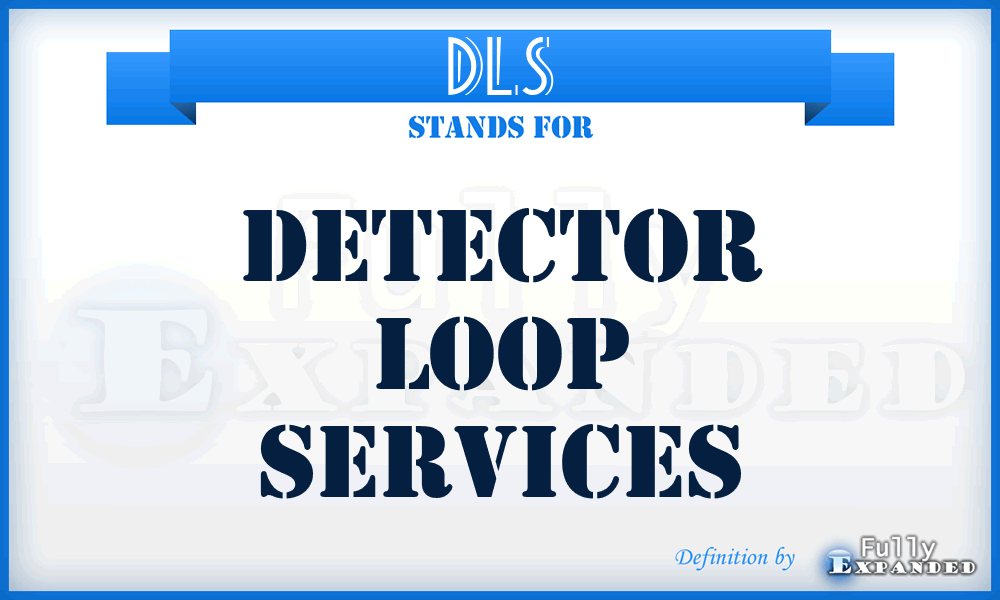 DLS - Detector Loop Services