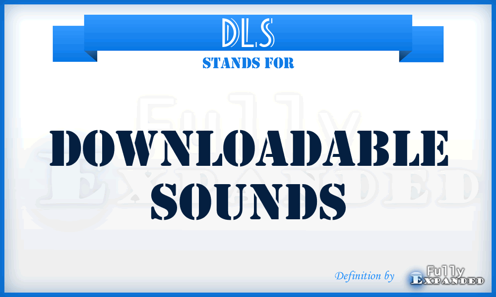 DLS - DownLoadable Sounds