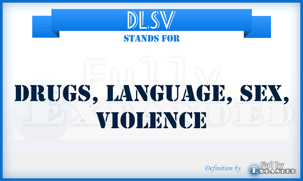 DLSV - Drugs, Language, Sex, Violence