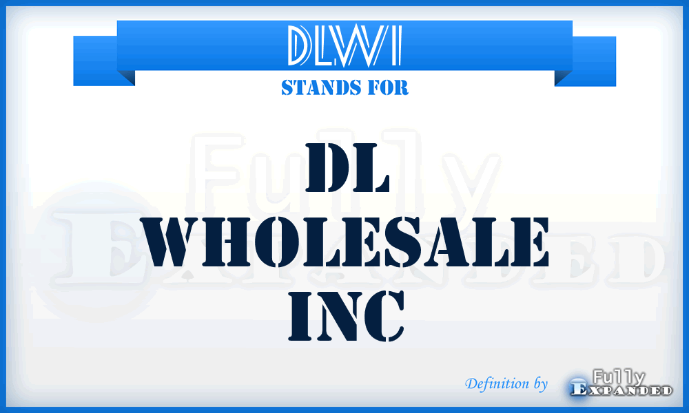 DLWI - DL Wholesale Inc