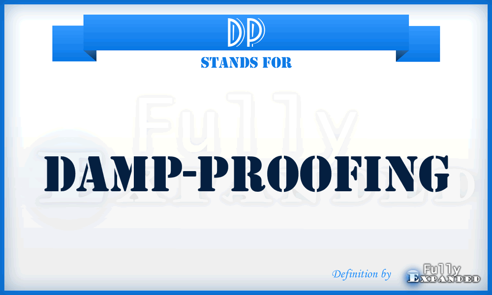 DP - Damp-Proofing