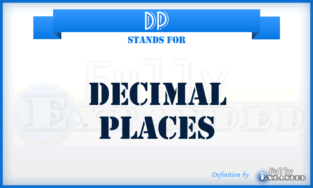 DP - Decimal Places