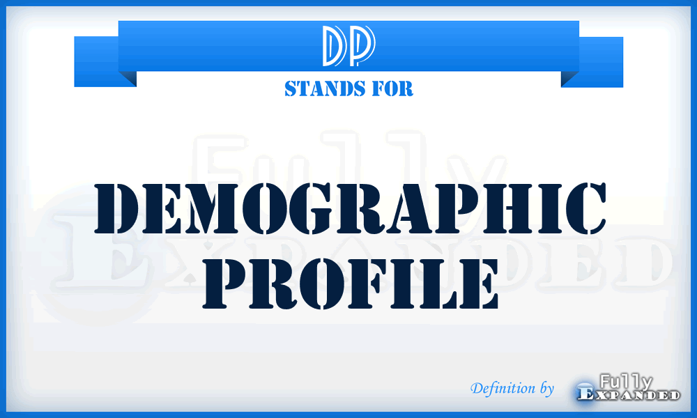 DP - Demographic Profile