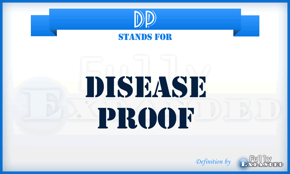 DP - Disease Proof