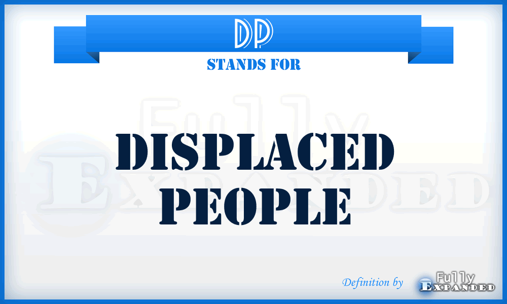 DP - Displaced People