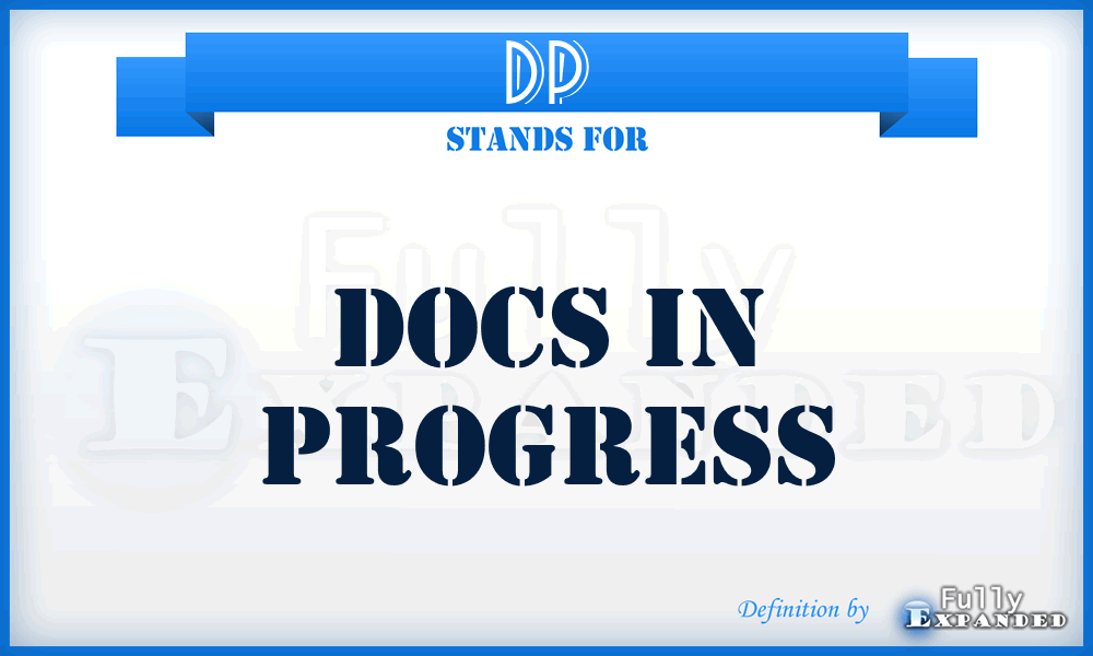 DP - Docs in Progress