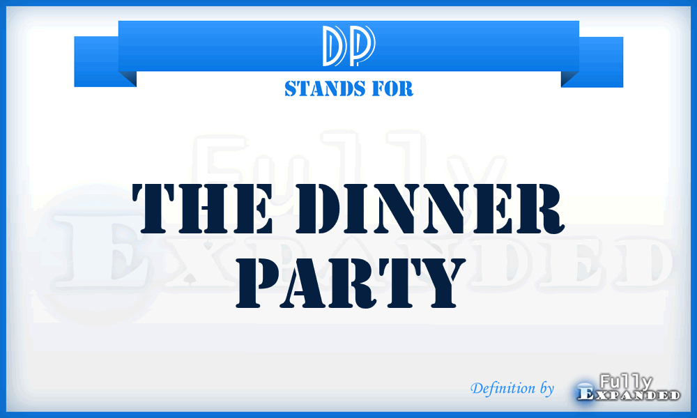 DP - The Dinner Party