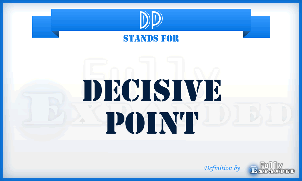 DP - decisive point