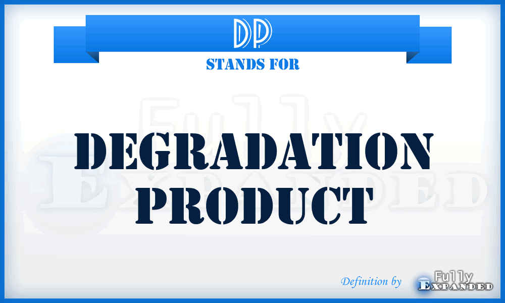 DP - degradation product